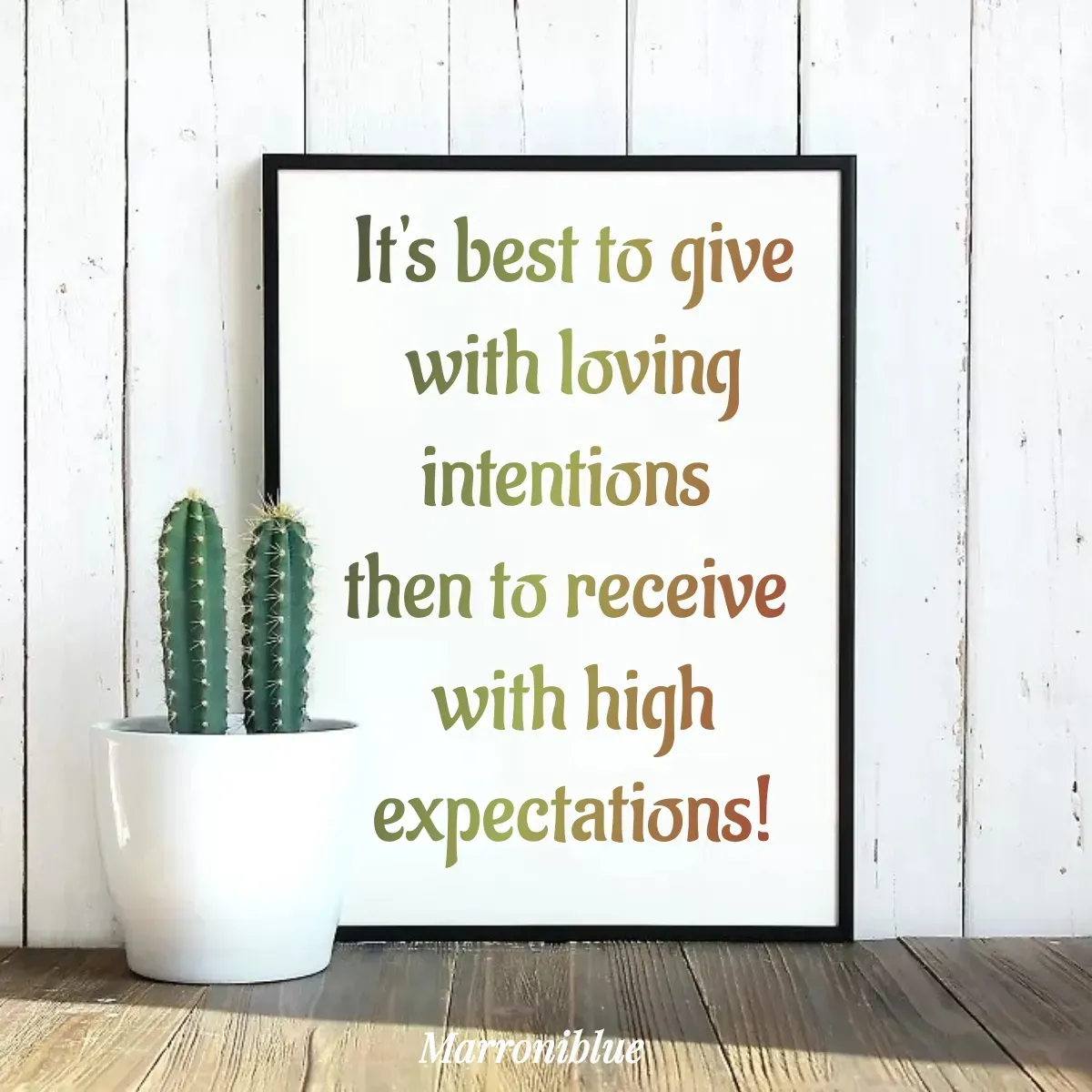 Quote by Marroni Blue - It's best to give
with loving intentions 
then to receive 
with high expectations! - Made using Quotes Creator App, Post Maker App
