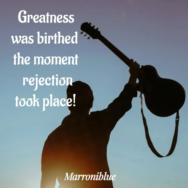Quote by Marroni Blue - Greatness was birthed 
the moment
 rejection took place! - Made using Quotes Creator App, Post Maker App