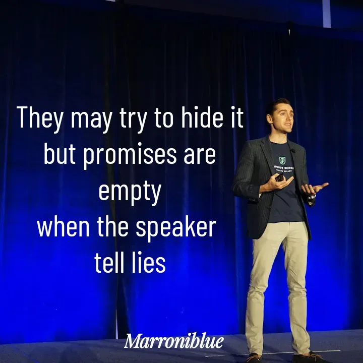 Quote by Marroni Blue - They may try to hide it
but promises are empty
when the speaker 
tell lies - Made using Quotes Creator App, Post Maker App