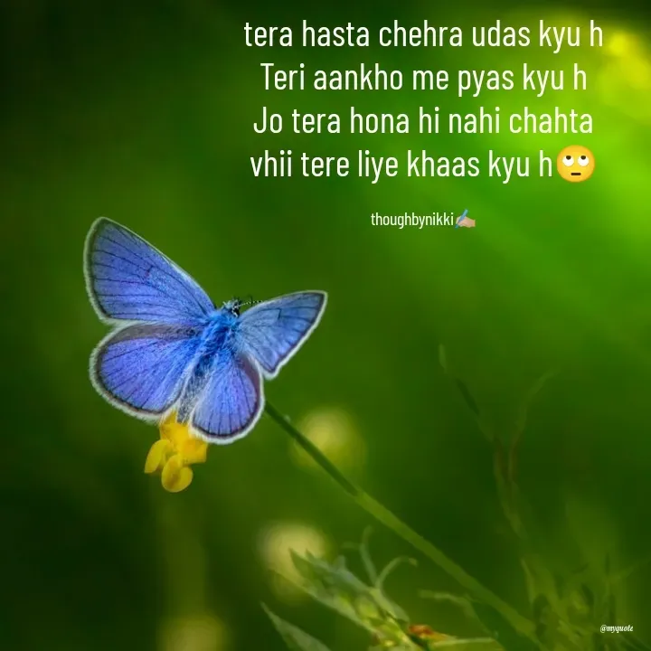 Quote by Radhika Sharma - tera hasta chehra udas kyu h
Teri aankho me pyas kyu h
Jo tera hona hi nahi chahta
vhii tere liye khaas kyu h🙄

thoughbynikki✍🏼 - Made using Quotes Creator App, Post Maker App