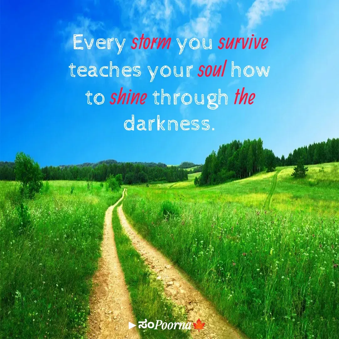 Quote by SomePoorna - Every storm you survive teaches your soul how to shine through the darkness. - Made using Quotes Creator App, Post Maker App