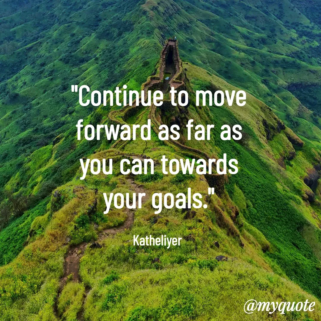 Quote by MANOHARAN ST - "Continue to move
forward as far as
you can towards
your goals."

Katheliyer  - Made using Quotes Creator App, Post Maker App