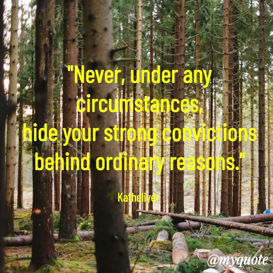 Quote by MANOHARAN ST - "Never, under any circumstances,
hide your strong convictions
behind ordinary reasons."

Katheliyer  - Made using Quotes Creator App, Post Maker App