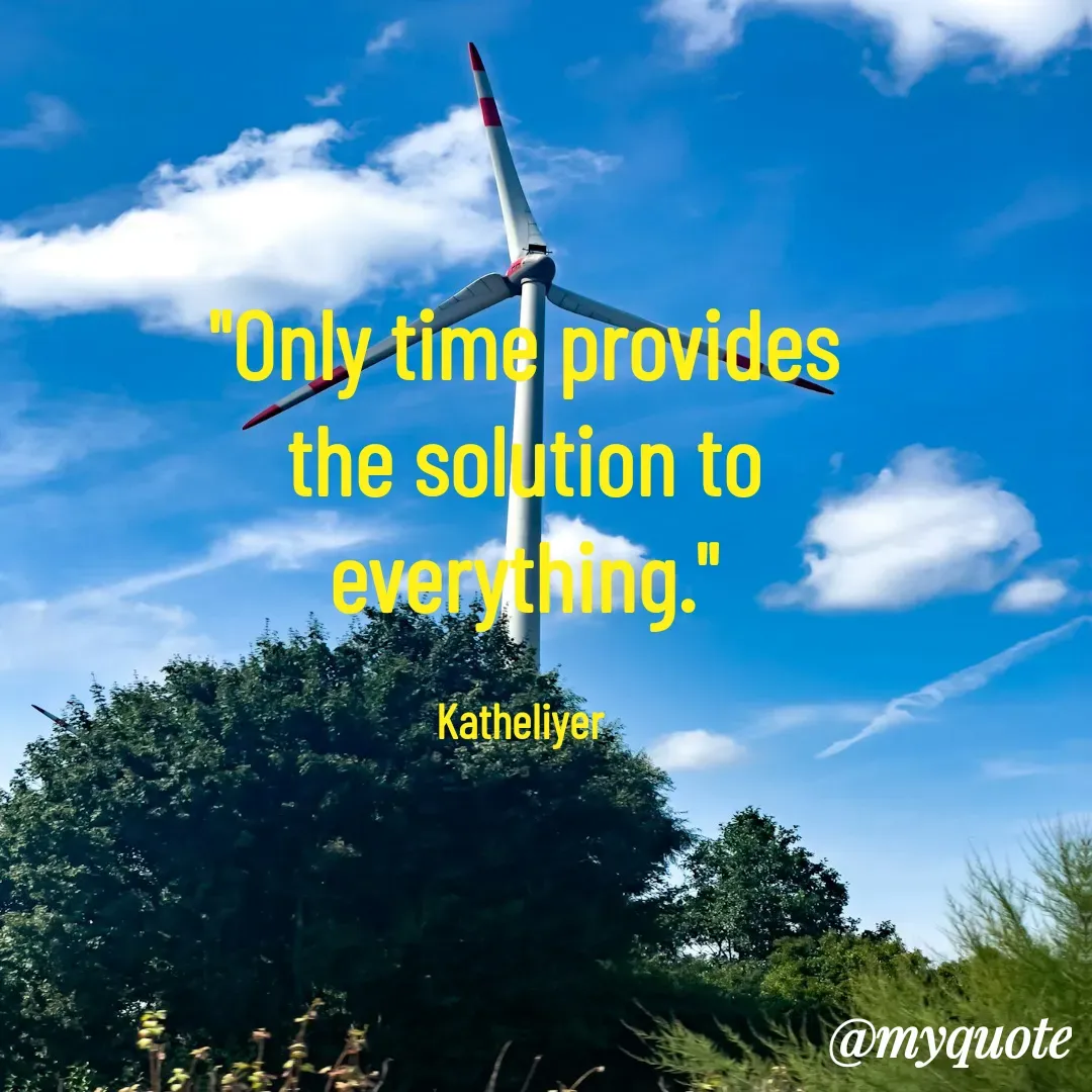 Quote by MANOHARAN ST - "Only time provides
the solution to
everything."

Katheliyer  - Made using Quotes Creator App, Post Maker App