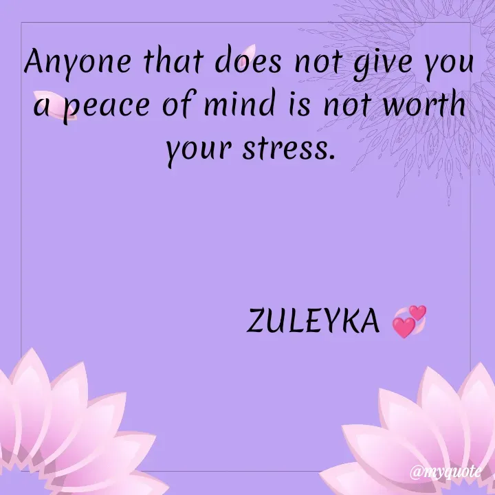 Quote by Jalika Kinteh - Anyone that does not give you a peace of mind is not worth your stress.

          

                 ZULEYKA 💞 - Made using Quotes Creator App, Post Maker App