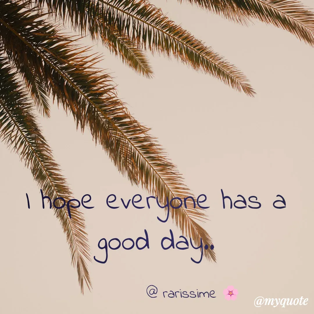 Quote by Rarissime 🌸 - I hope everyone has a good day..

              @ rarissime 🌸 - Made using Quotes Creator App, Post Maker App