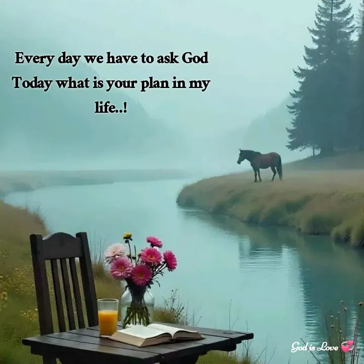 Quote by Venny - Every day we have to ask God
Today what is your plan in my life..! - Made using Quotes Creator App, Post Maker App