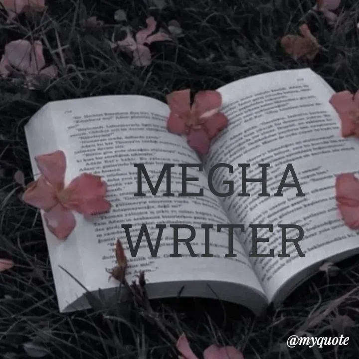 Quote by Megha - MEGHA WRITER  - Made using Quotes Creator App, Post Maker App