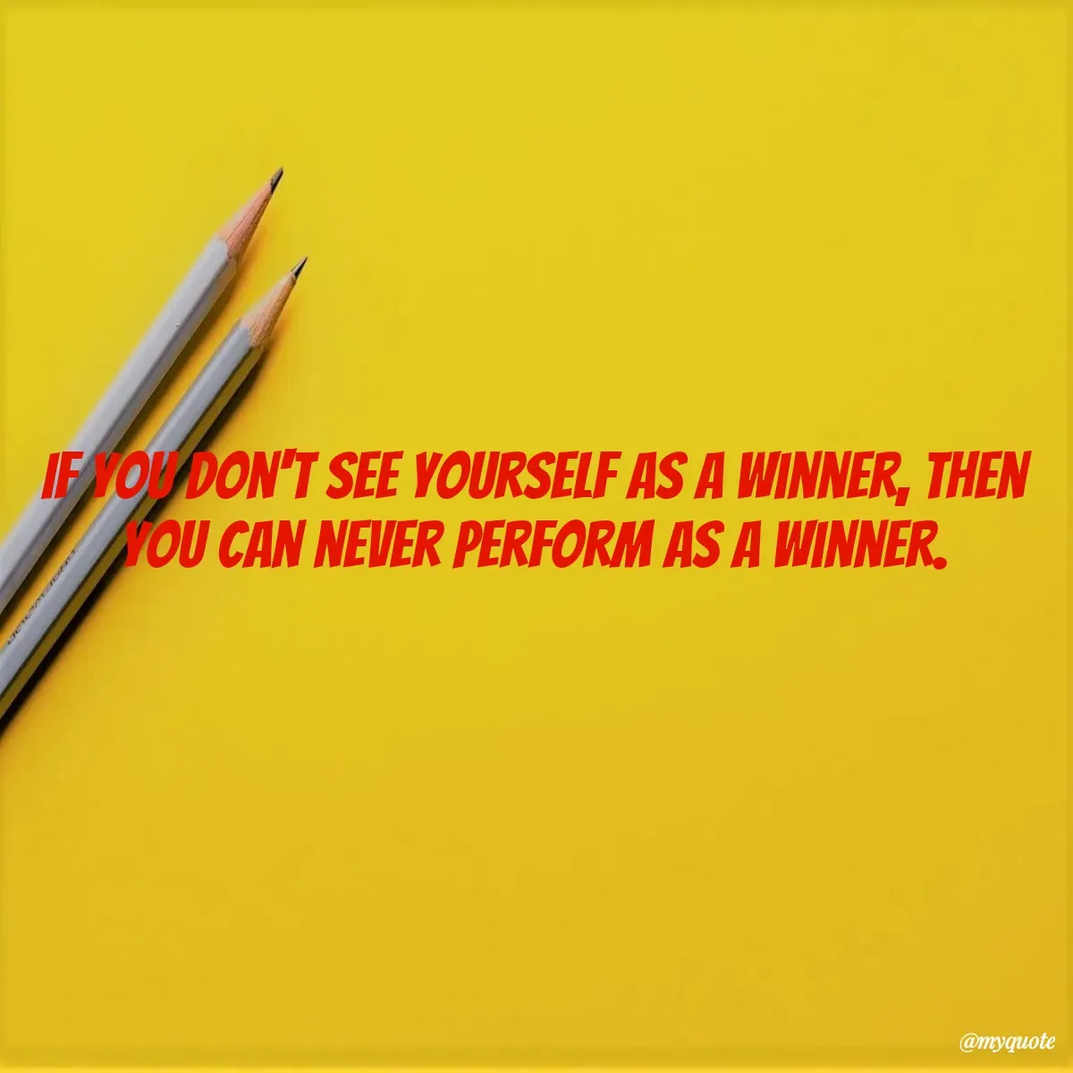 Quote by Surekha Waghmare - If you don't see yourself as a winner, then you can never perform as a winner. - Made using Quotes Creator App, Post Maker App