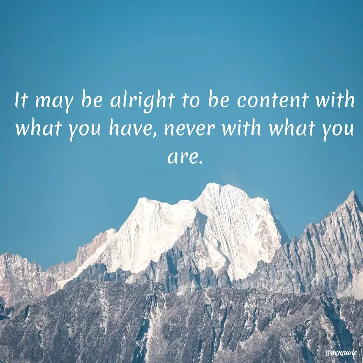Quote by Surekha Waghmare - It may be alright to be content with what you have, never with what you are. - Made using Quotes Creator App, Post Maker App