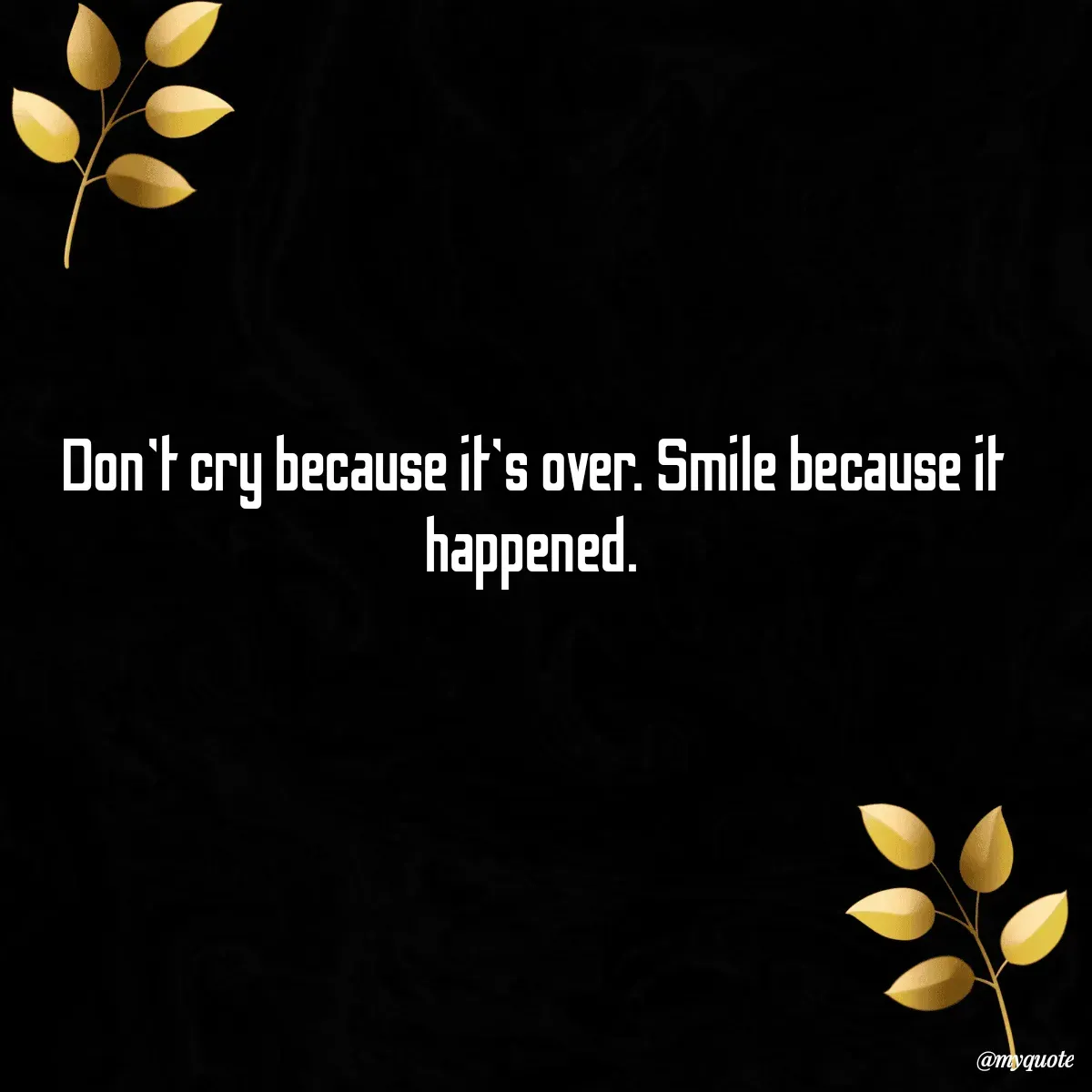 Quote by mrs beautiful girl 😍😍😘 - Don't cry because it's over. Smile because it happened. - Made using Quotes Creator App, Post Maker App