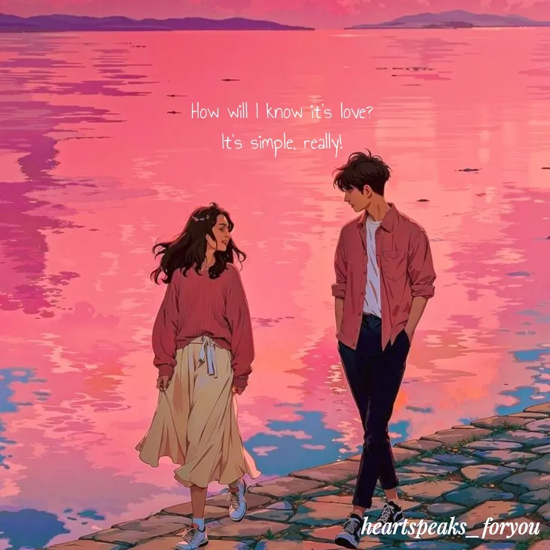Quote by Heart Speaks - How will I know it's love?
It's simple, really! - Made using Quotes Creator App, Post Maker App