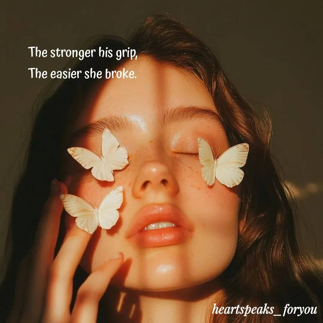 Quote by Heart Speaks - The stronger his grip,
The easier she broke. - Made using Quotes Creator App, Post Maker App