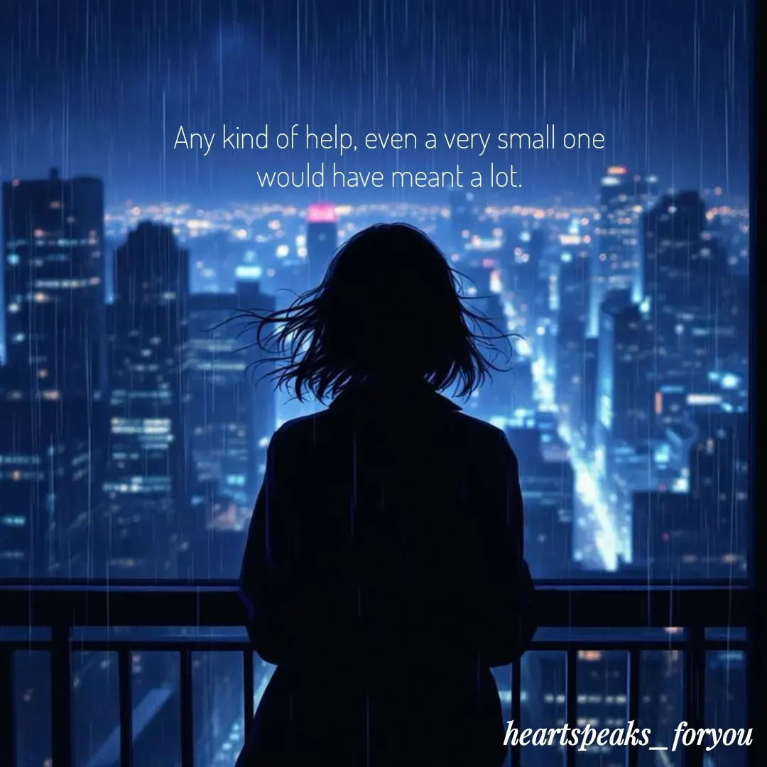 Quote by Heart Speaks - Any kind of help, even a very small one would have meant a lot. - Made using Quotes Creator App, Post Maker App