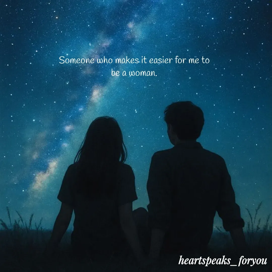 Quote by Heart Speaks - Someone who makes it easier for me to be a woman. - Made using Quotes Creator App, Post Maker App