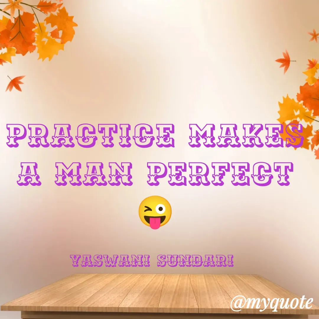 Quote by Yaswani taehyung (sundari) - Practice makes a man perfect 😜

yaswani Sundari  - Made using Quotes Creator App, Post Maker App