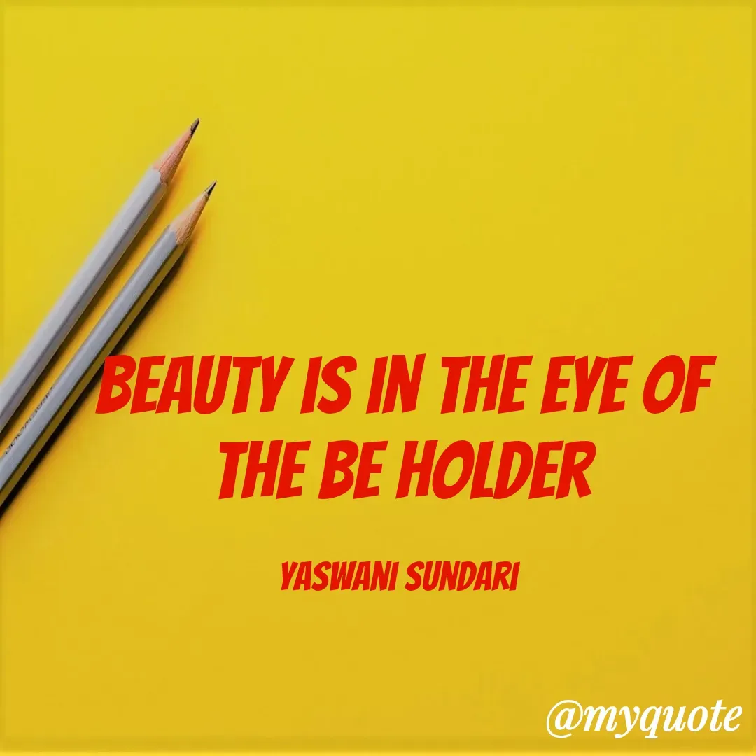 Quote by Yaswani taehyung (sundari) - Beauty is in the eye of the be holder

yaswani Sundari  - Made using Quotes Creator App, Post Maker App