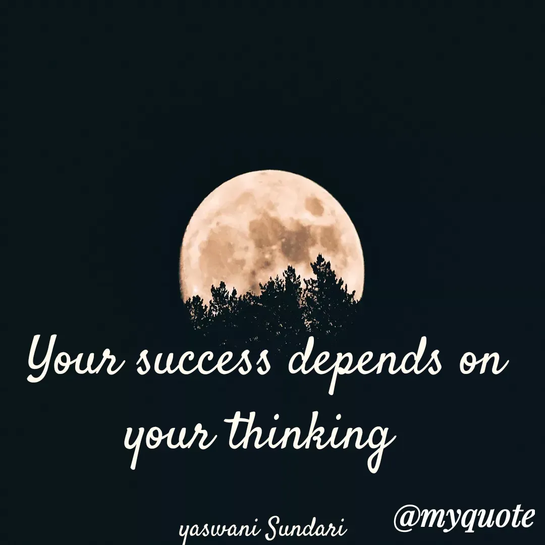 Quote by Yaswani taehyung (sundari) - Your success depends on your thinking 

yaswani Sundari  - Made using Quotes Creator App, Post Maker App