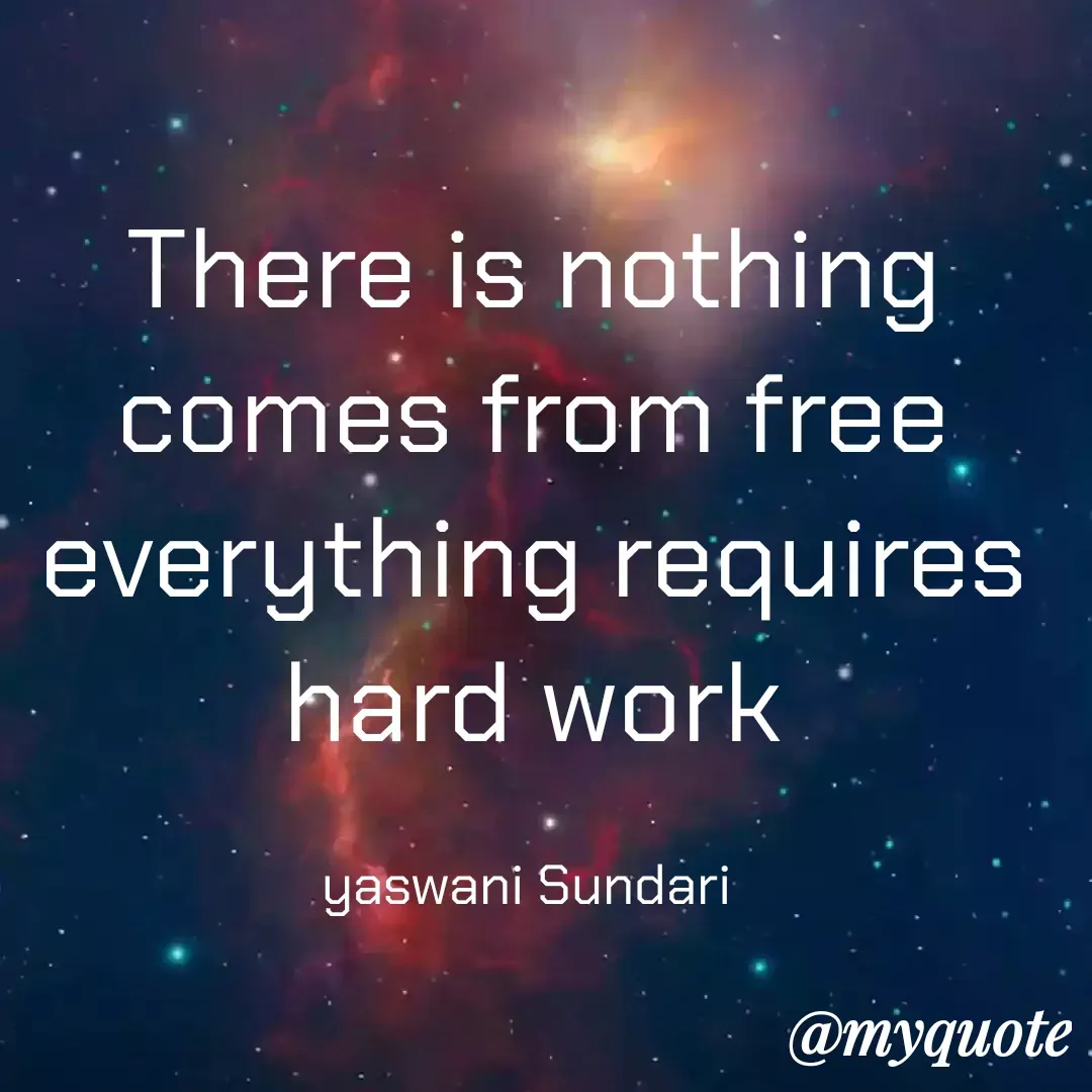 Quote by Yaswani taehyung (sundari) - There is nothing comes from free everything requires hard work

yaswani Sundari  - Made using Quotes Creator App, Post Maker App