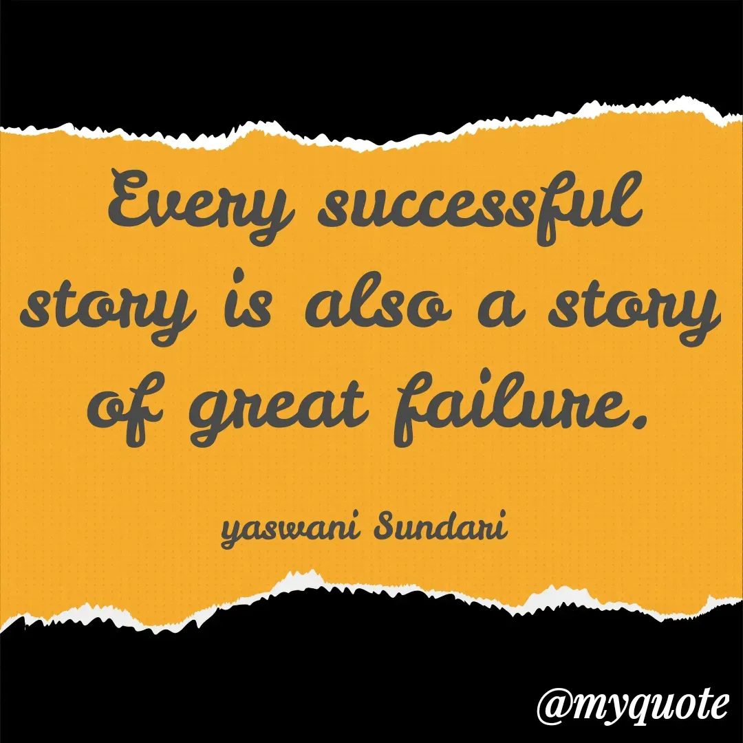 Quote by Yaswani taehyung (sundari) - Every successful story is also a story of great failure.

yaswani Sundari  - Made using Quotes Creator App, Post Maker App