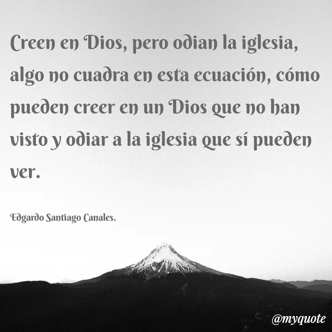 Quote by Edgardo Santiago Canales -  - Made using Quotes Creator App, Post Maker App