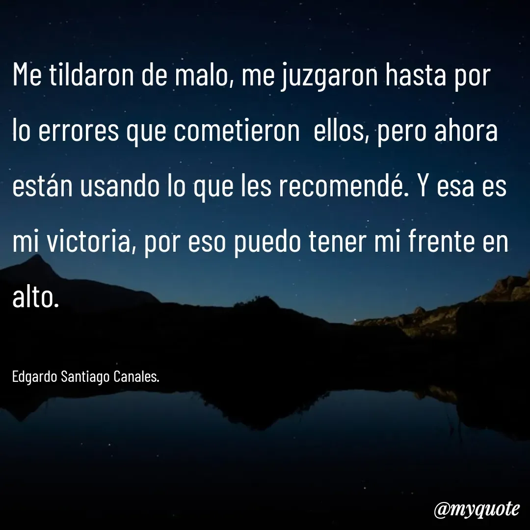 Quote by Edgardo Santiago Canales -  - Made using Quotes Creator App, Post Maker App