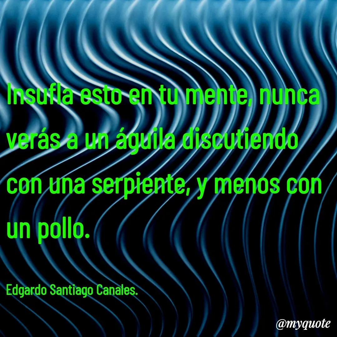 Quote by Edgardo Santiago Canales -  - Made using Quotes Creator App, Post Maker App