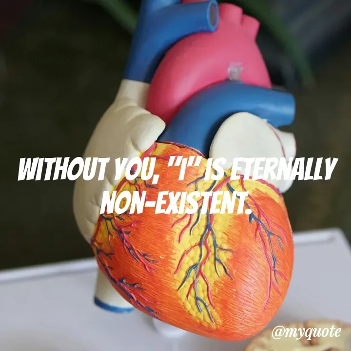 Quote by Piklu Karmakar - Without you, "I" is eternally non-existent. - Made using Quotes Creator App, Post Maker App