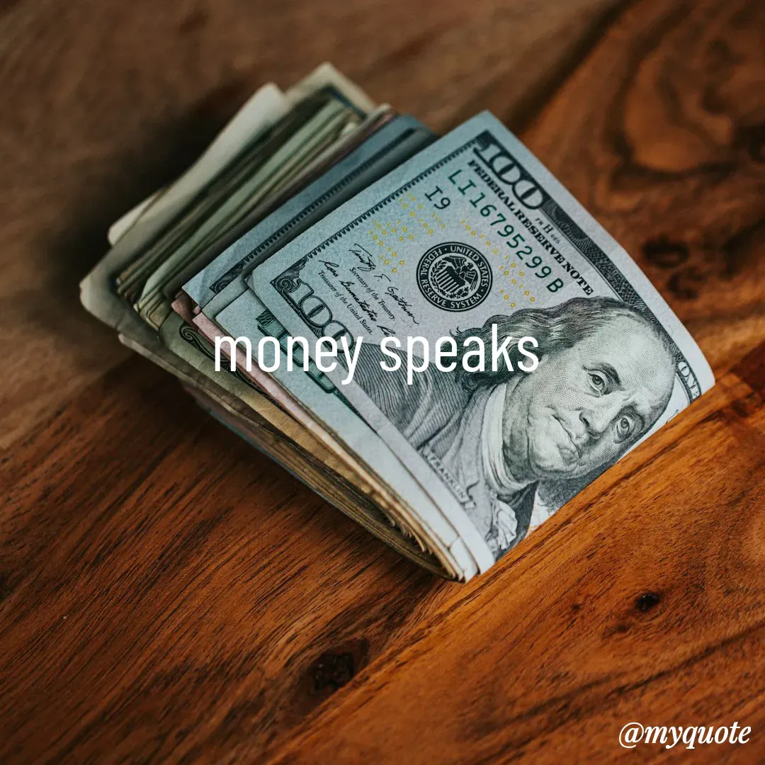Quote by R J - money speaks  - Made using Quotes Creator App, Post Maker App