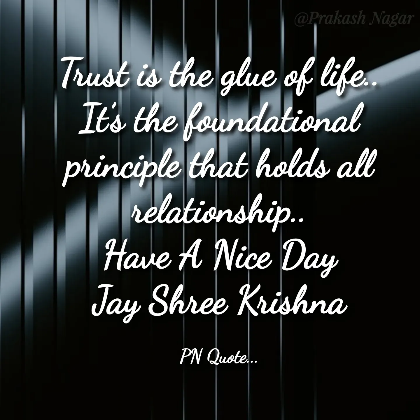 Quote by Positives<>Negatives - Trust is the glue of life..
It’s the foundational principle that holds all relationship..
Have A Nice Day
Jay Shree Krishna

PN Quote... - Made using Quotes Creator App, Post Maker App