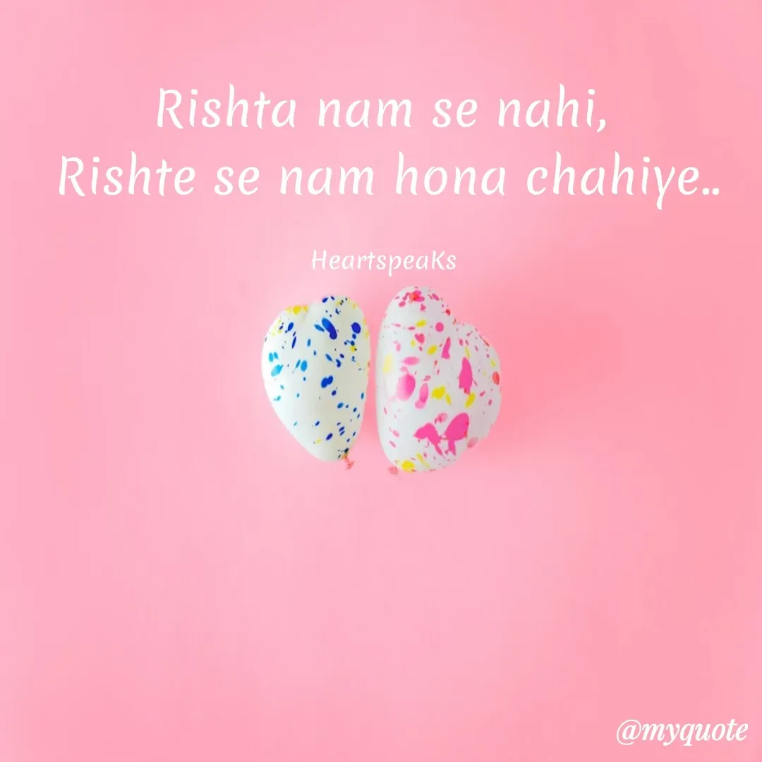 Quote by huma khan - Rishta nam se nahi, 
Rishte se nam hona chahiye..

HeartspeaKs  - Made using Quotes Creator App, Post Maker App