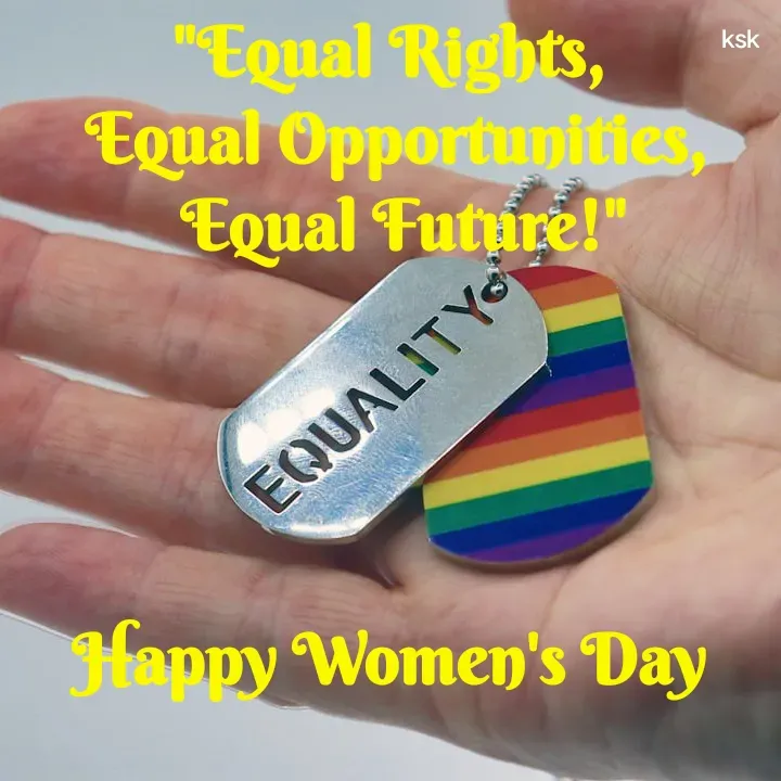 Quote by K.S.K - "Equal Rights, 
Equal Opportunities,
 Equal Future!"




Happy Women's Day  - Made using Quotes Creator App, Post Maker App