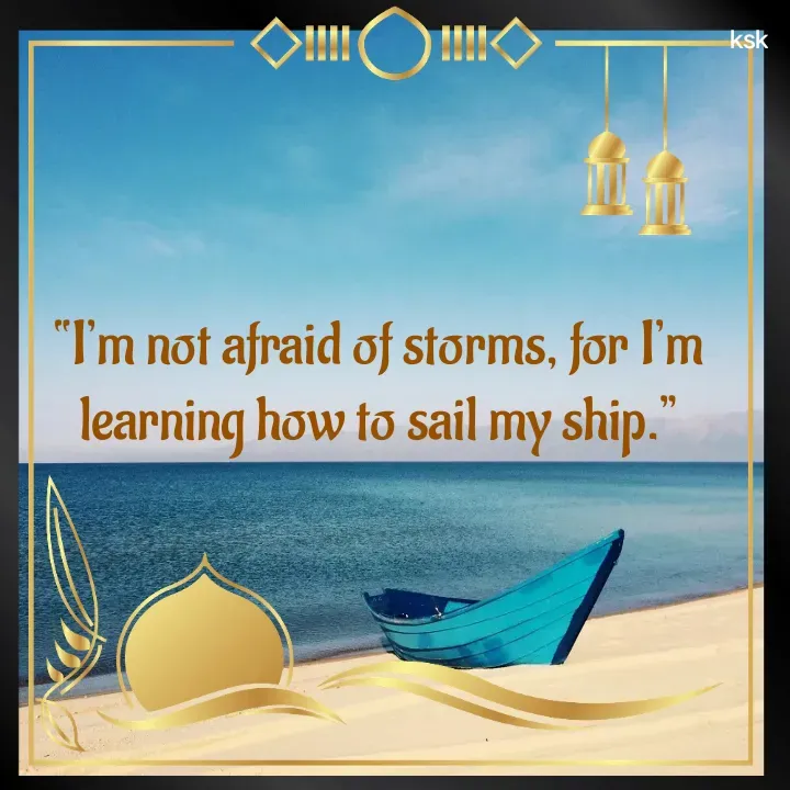 Quote by K.S.K - “I’m not afraid of storms, for I’m learning how to sail my ship.” - Made using Quotes Creator App, Post Maker App