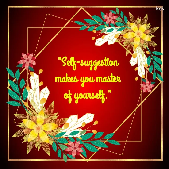 Quote by Ksk - "Self-suggestion makes you master of yourself." - Made using Quotes Creator App, Post Maker App