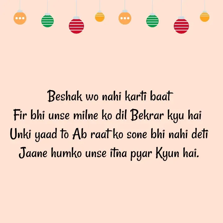 Quote by Os😎 - Beshak wo nahi karti baat
Fir bhi unse milne ko dil Bekrar kyu hai 
Unki yaad to Ab raat ko sone bhi nahi deti
Jaane humko unse itna pyar Kyun hai. - Made using Quotes Creator App, Post Maker App