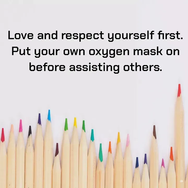 Quote by Dr K Guruprasad - Love and respect yourself first. Put your own oxygen mask on before assisting others. - Made using Quotes Creator App, Post Maker App