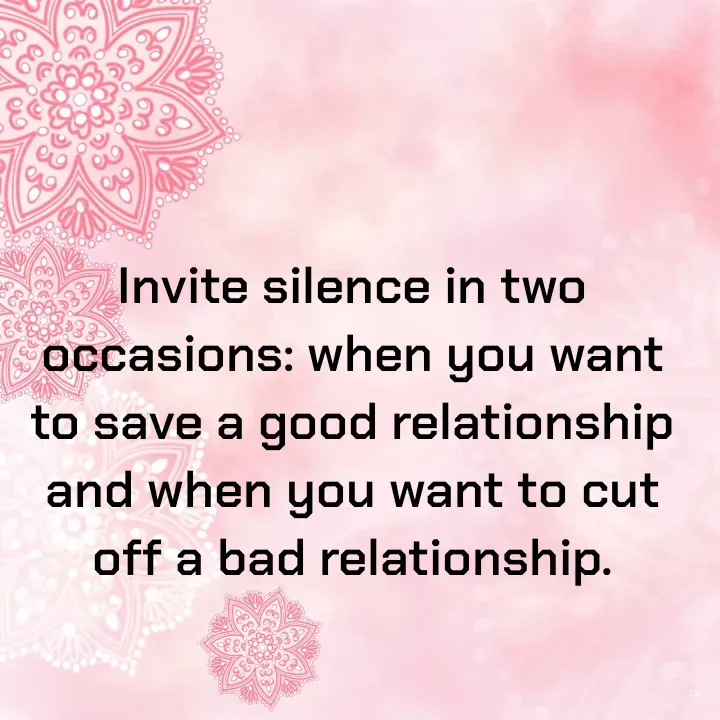 Quote by Dr K Guruprasad - Invite silence in two occasions: when you want to save a good relationship and when you want to cut off a bad relationship. - Made using Quotes Creator App, Post Maker App