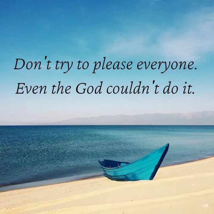 Quote by Dr K Guruprasad - Don't try to please everyone. Even the God couldn't do it. - Made using Quotes Creator App, Post Maker App