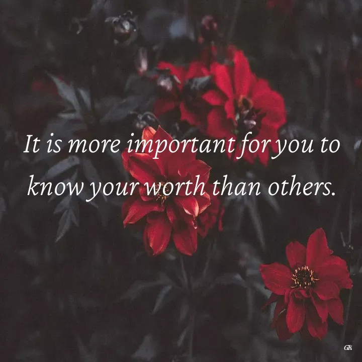 Quote by Dr K Guruprasad - It is more important for you to know your worth than others. - Made using Quotes Creator App, Post Maker App