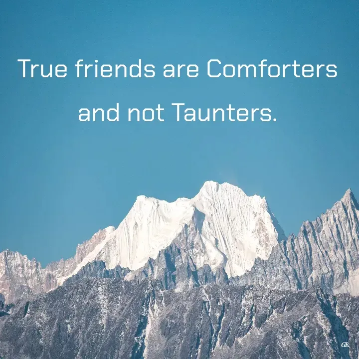 Quote by Dr K Guruprasad - True friends are Comforters and not Taunters. - Made using Quotes Creator App, Post Maker App