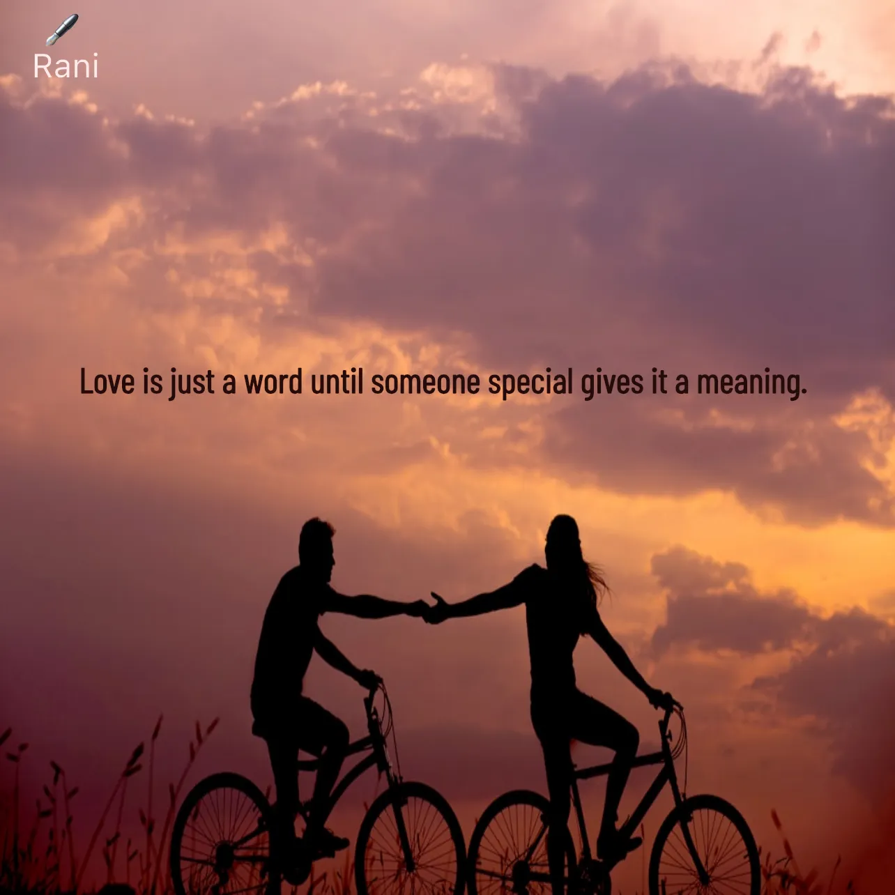 Quote by Rani Tharuni - Love is just a word until someone special gives it a meaning. - Made using Quotes Creator App, Post Maker App