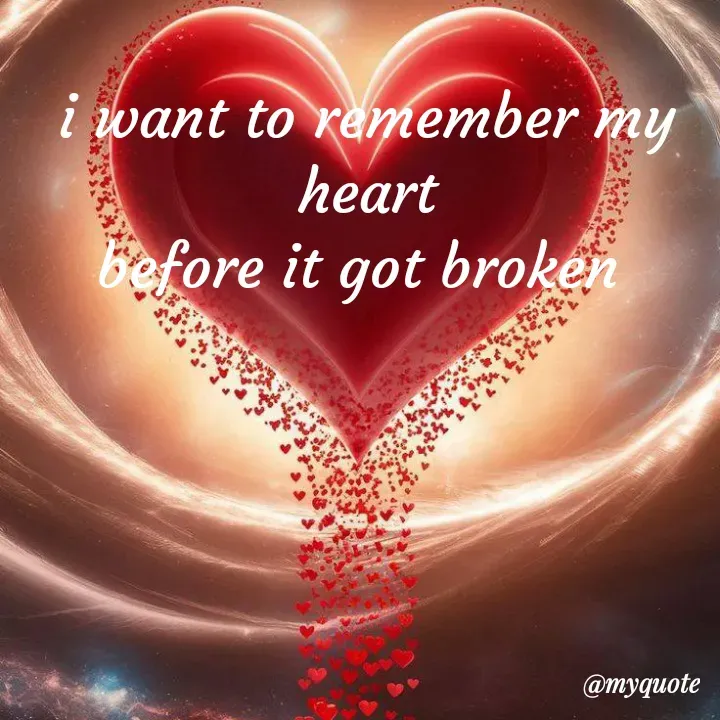 Quote by adriangemini - i want to remember my heart
before it got broken  - Made using Quotes Creator App, Post Maker App