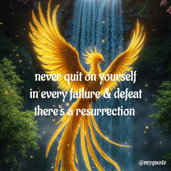 Quote by adriangemini - never quit on yourself
in every failure & defeat
there's a resurrection  - Made using Quotes Creator App, Post Maker App