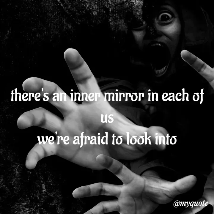 Quote by adriangemini - there's an inner mirror in each of us
we're afraid to look into - Made using Quotes Creator App, Post Maker App