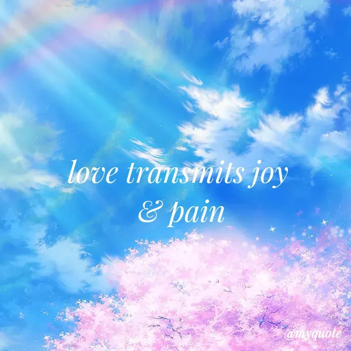 Quote by adriangemini - love transmits joy 
& pain - Made using Quotes Creator App, Post Maker App