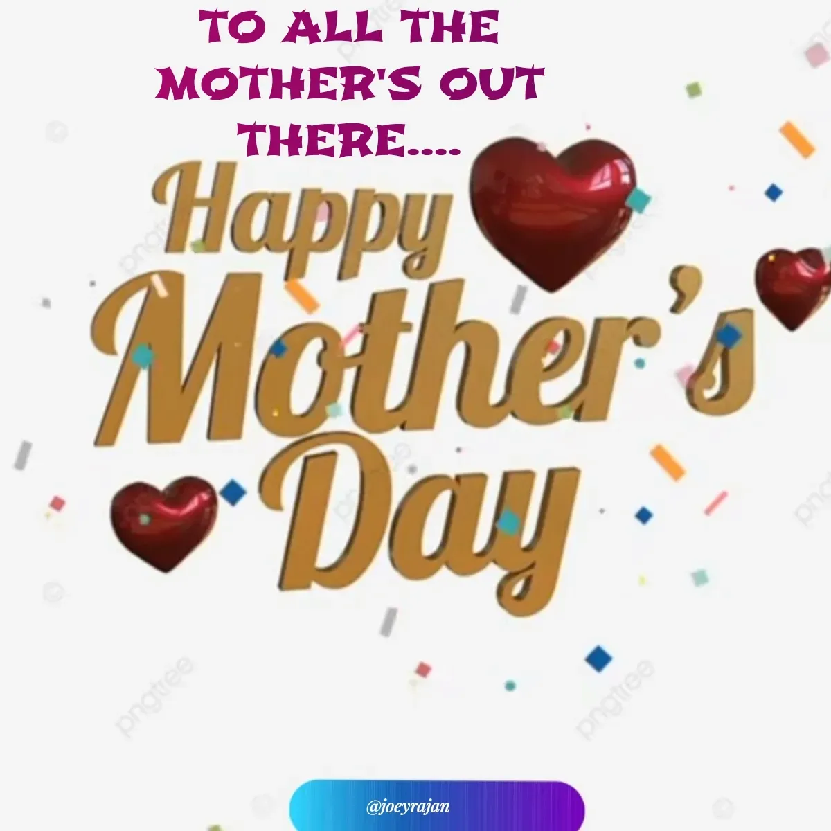 Quote by Joseph Rajan - TO ALL THE MOTHER'S OUT THERE.... - Made using Quotes Creator App, Post Maker App