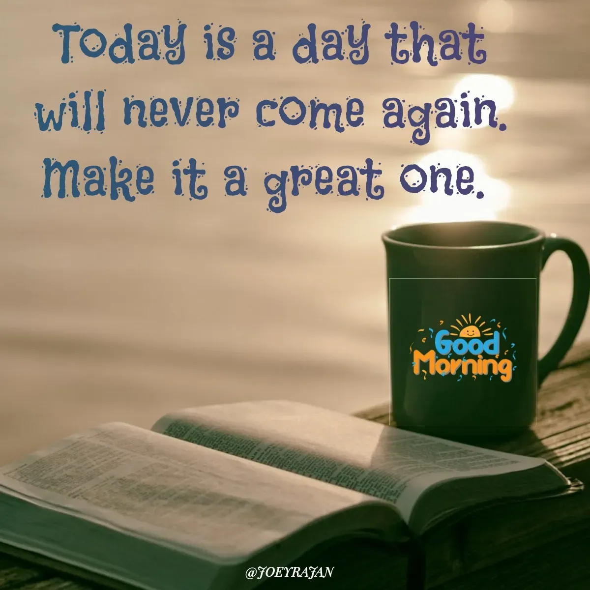 Quote by Joseph Rajan - Today is a day that will never come again. Make it a great one.  - Made using Quotes Creator App, Post Maker App