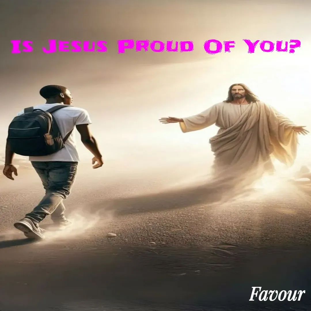 Quote by Favour - Is Jesus Proud Of You? - Made using Quotes Creator App, Post Maker App