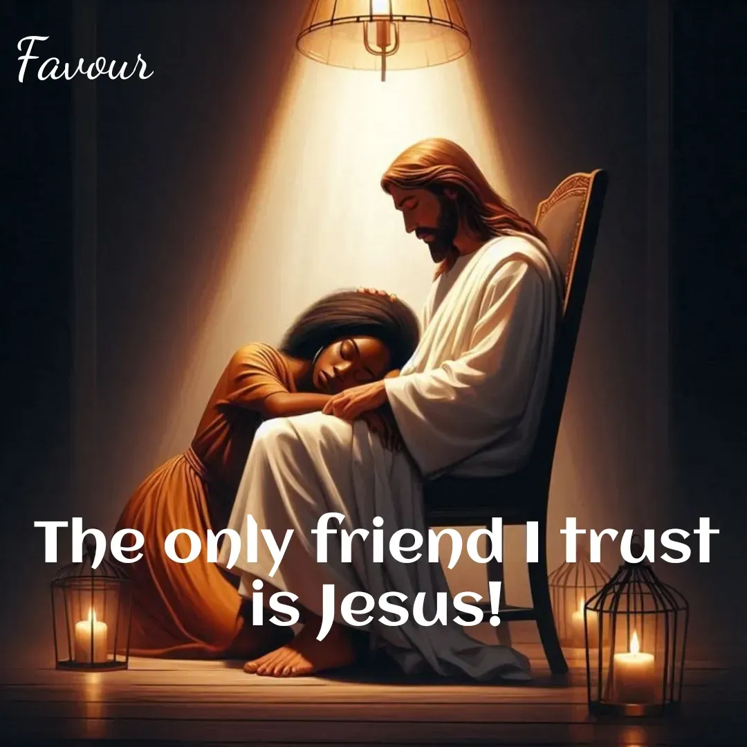 Quote by Favour - The only friend I trust is Jesus! - Made using Quotes Creator App, Post Maker App