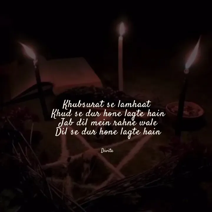 Quote by Divita - Khubsurat se lamhaat 
Khud se dur hone lagte hain
Jab dil mein rahne wale
Dil se dur hone lagte hain



Divita  - Made using Quotes Creator App, Post Maker App